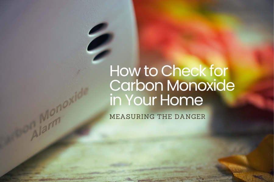 How to Check for Carbon Monoxide in Your Home