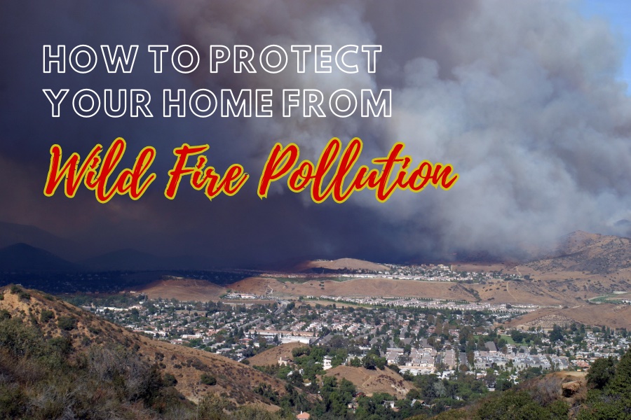 Protect Your Home From Forest Fire Air Pollution