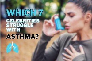 7 Famous People Who Struggle With Asthma - YourIAQ