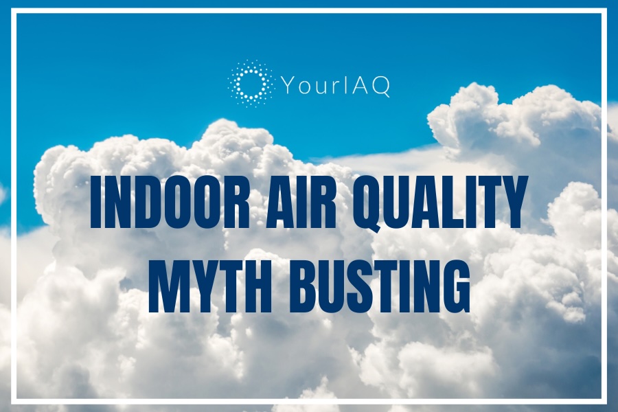 Mythbusting: indoor air quality facts vs myths - 1